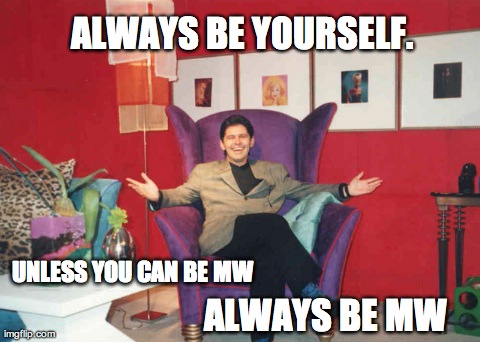 Always Be yourself Meme-MW